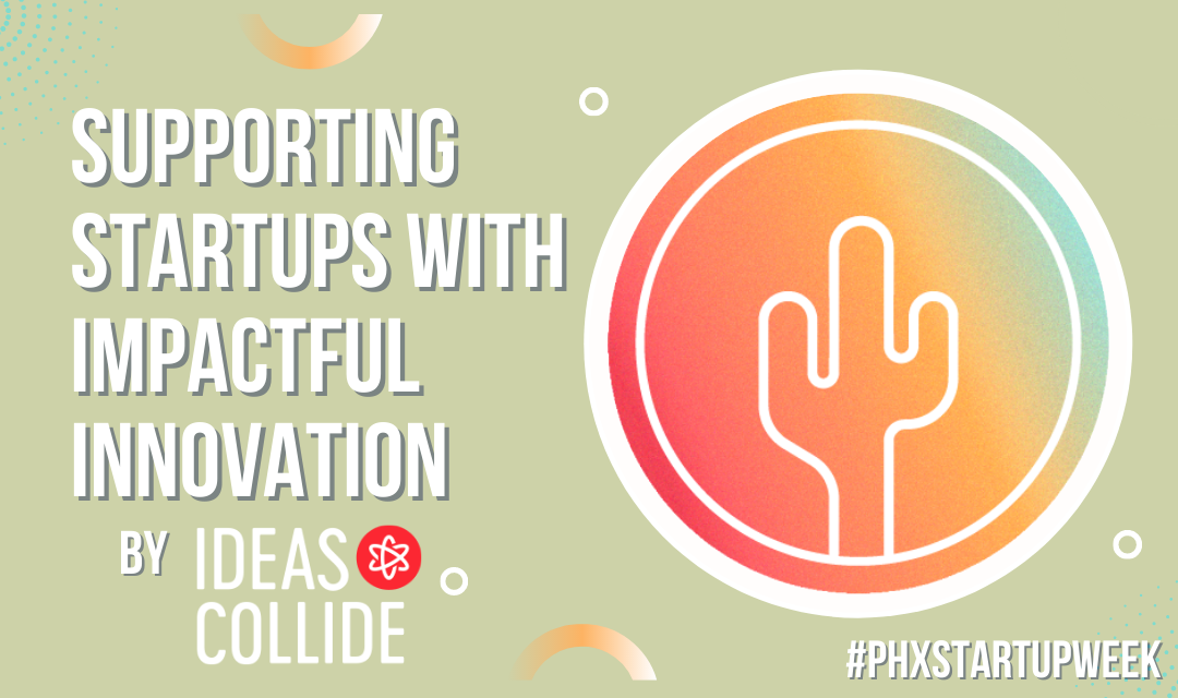 Ideas Collide | Supporting Start-Ups with Impactful Innovation