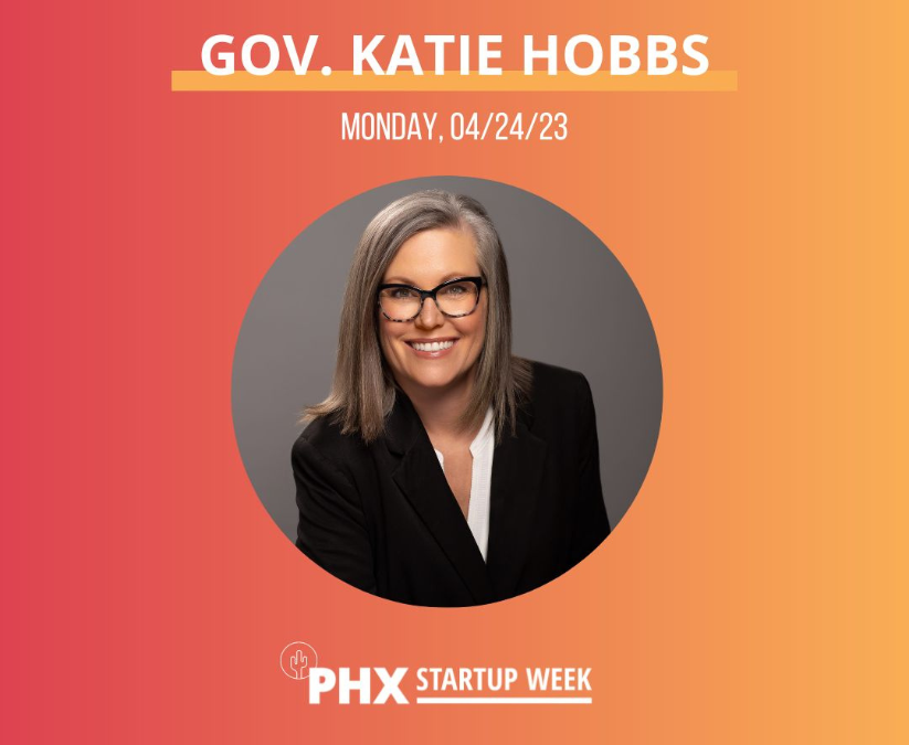 Arizona Governor Katie Hobbs to Deliver Opening Remarks at PHX Startup Week